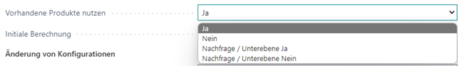 Auswahlmöglichkeiten: Vorhandene Produkte nutzen: Ja, Angabe initialer Berechnung